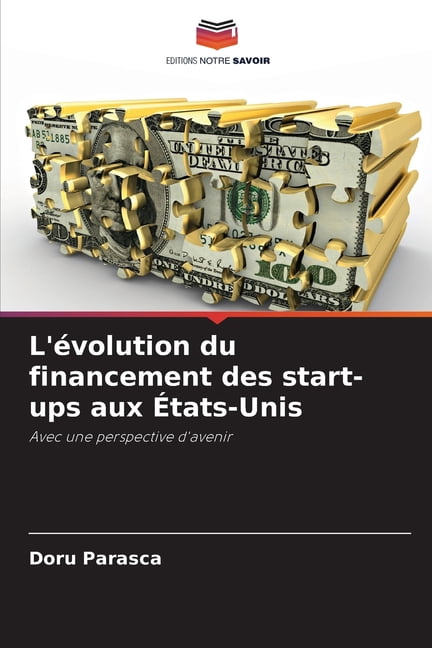 L'Ã©volution du financement des start-ups aux Ãtats-Unis, (Paperback)