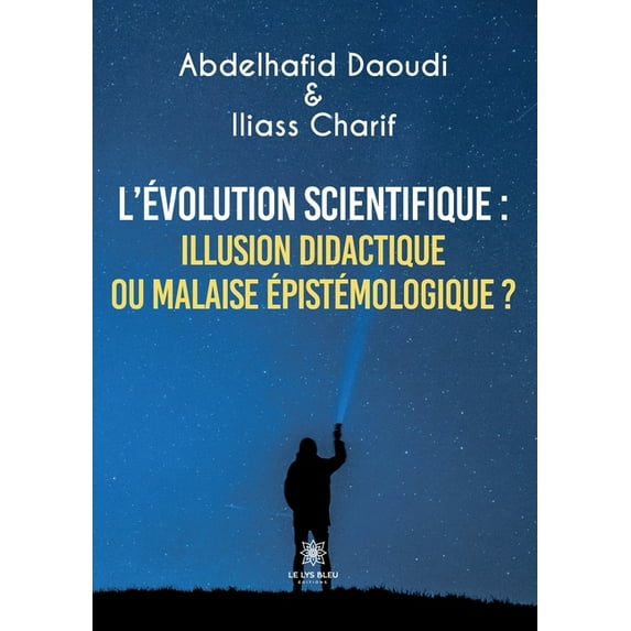 L'évolution scientifique: illusion didactique ou malaise épistémologique ?, (Paperback)
