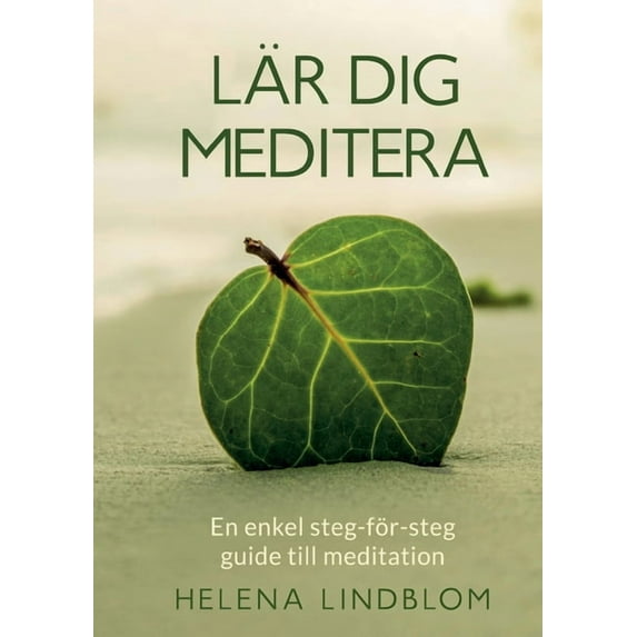Lär dig Meditera: En enkel steg-för-steg guide till meditation, (Paperback)