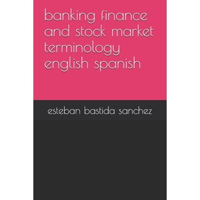 Lxico de Banca, Bolsa y Mercados Financ banking finance and stock market terminology english spanish, Book 9, (Paperback)