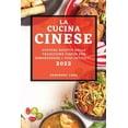 thumbnail image 1 of La Cucina Cinese 2022: Gustose Ricette Della Tradizione Cinese Per Sorprendere I Tuoi Invitati, (Paperback), 1 of 1