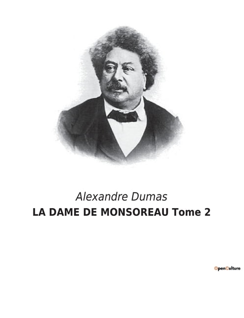 LA DAME DE MONSOREAU Tome 2: Les tribulations de frÃ¨re Gorenflot et les intrigues de Chicot, (Paperback)