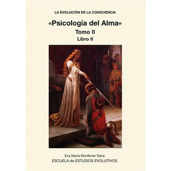 LA EVOLUCION DE LA CONSCIENCIA Psicologia del Alma Tomo II - Walmart.com