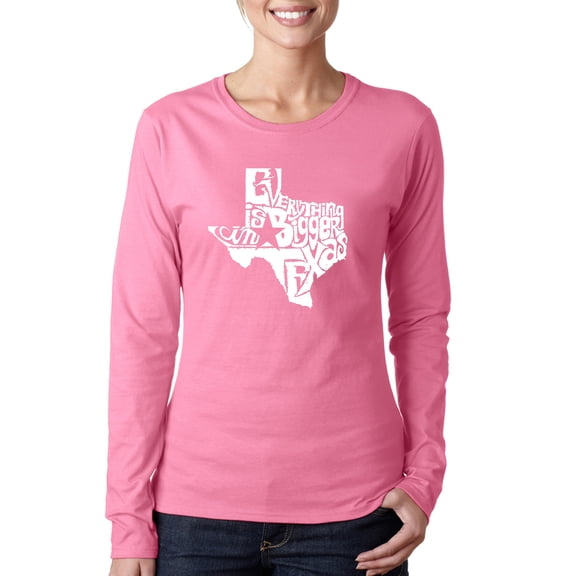 LA Pop Art Women's Word Art Long Sleeve T-Shirt - Everything is Bigger in Texas