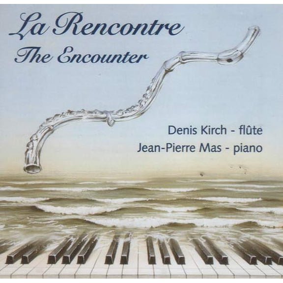 La Recontre - The Encounter - Works for Flute + Piano Zuk Denis Kirch (CD)