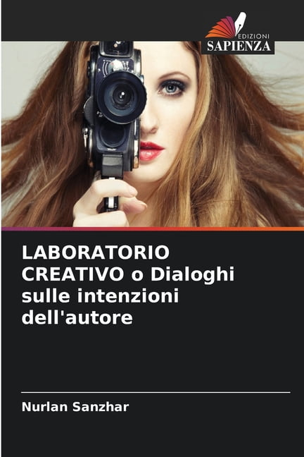 LABORATORIO CREATIVO o Dialoghi sulle intenzioni dell'autore, (Paperback)