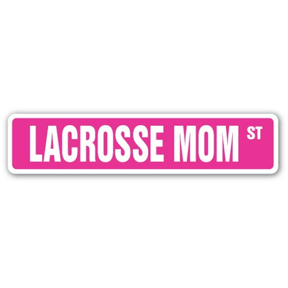 LACROSSE MOM Street Sign stick ball coach referee team | Indoor/Outdoor | 30" Wide