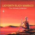 thumbnail image 1 of LADYSMITH BLACK MAMBAZO - ULTIMATE COLLECTION, 1 of 1