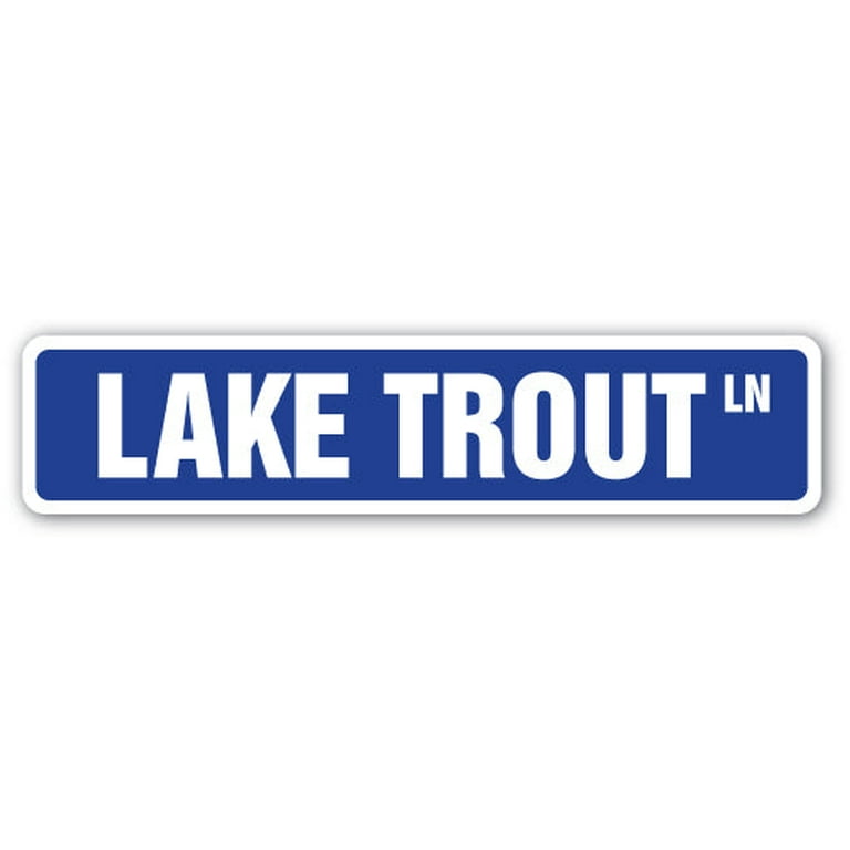 LAKE TROUT Street Sign fishing fisherman fish food restaurant |  Indoor/Outdoor | 36 Wide