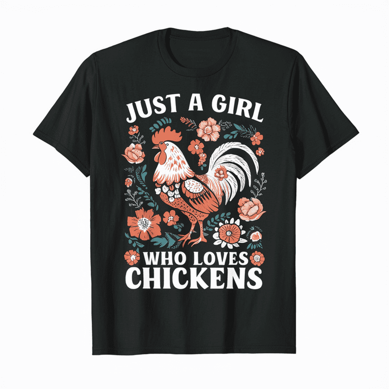 Just A Girl Who Loves Chickens T Shirt Chicken Lover Farm