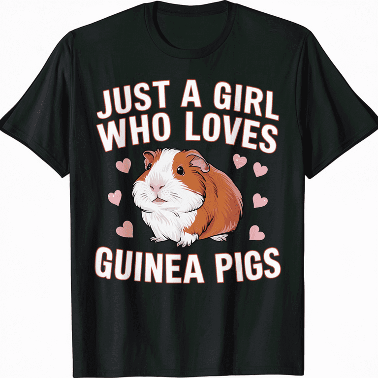 Just A Girl Who Loves Guinea Pigs - Funny Animal T-Shirt Just A Girl Who Loves Guinea Pigs - Funny Animal T-Shirt