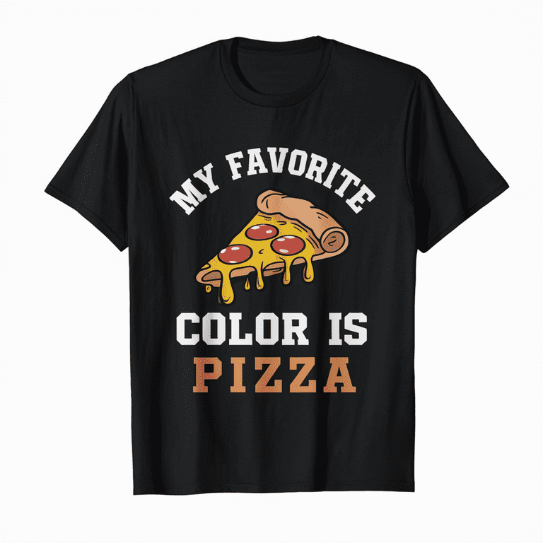 My Favorite Color is Pizza T-Shirt My Favorite Color is Pizza T-Shirt
