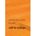 thumbnail image 1 of LARP fÃ¼r AnfÃ¤nger: Erste Schritte in ein spannendes Hobby., (Paperback), 1 of 1