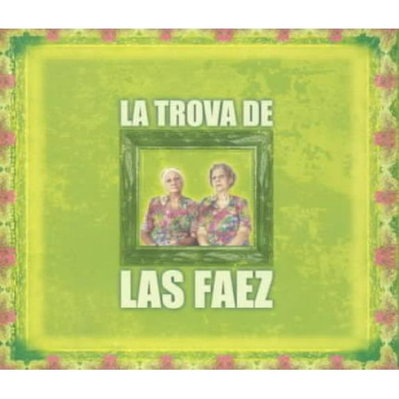 LAS HERMANAS FAEZ - LA TROVA DE LAS FAEZ