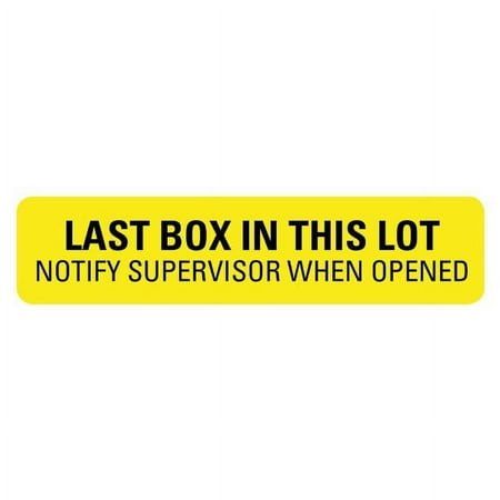 LAST BOX IN THIS LOT NOTIFY SUPERVISOR Labels