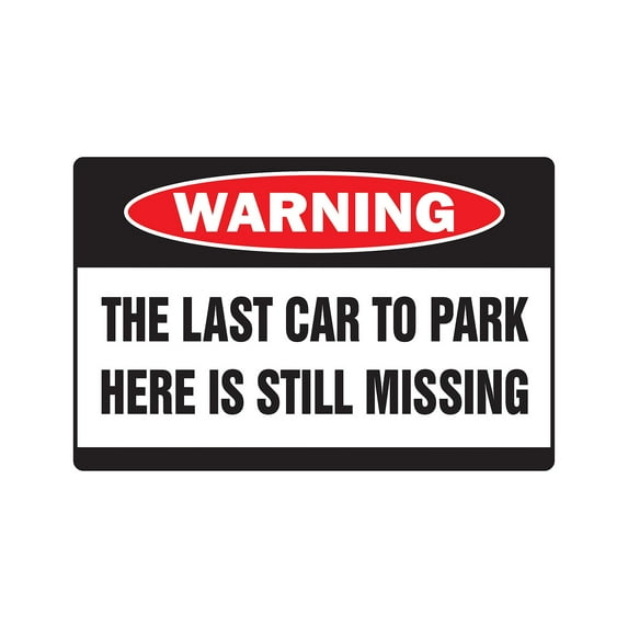 LAST CAR TO PARK HERE IS MISSING Warning Decal no parking restriction