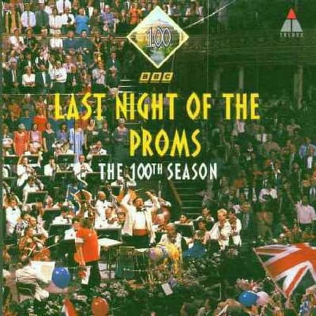 LAST NIGHT OF THE PROMS: THE 100TH SEASON