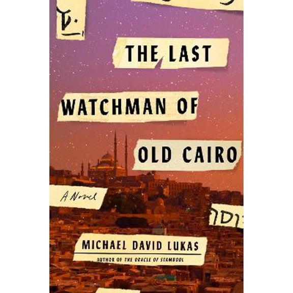 Pre-Owned The Last Watchman of Old Cairo: A Novel [Paperback] Lukas Michael David (Paperback) 0525511946 9780525511946