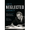 thumbnail image 1 of LBJ's Neglected Legacy : How Lyndon Johnson Reshaped Domestic Policy and Government (Paperback), 1 of 1