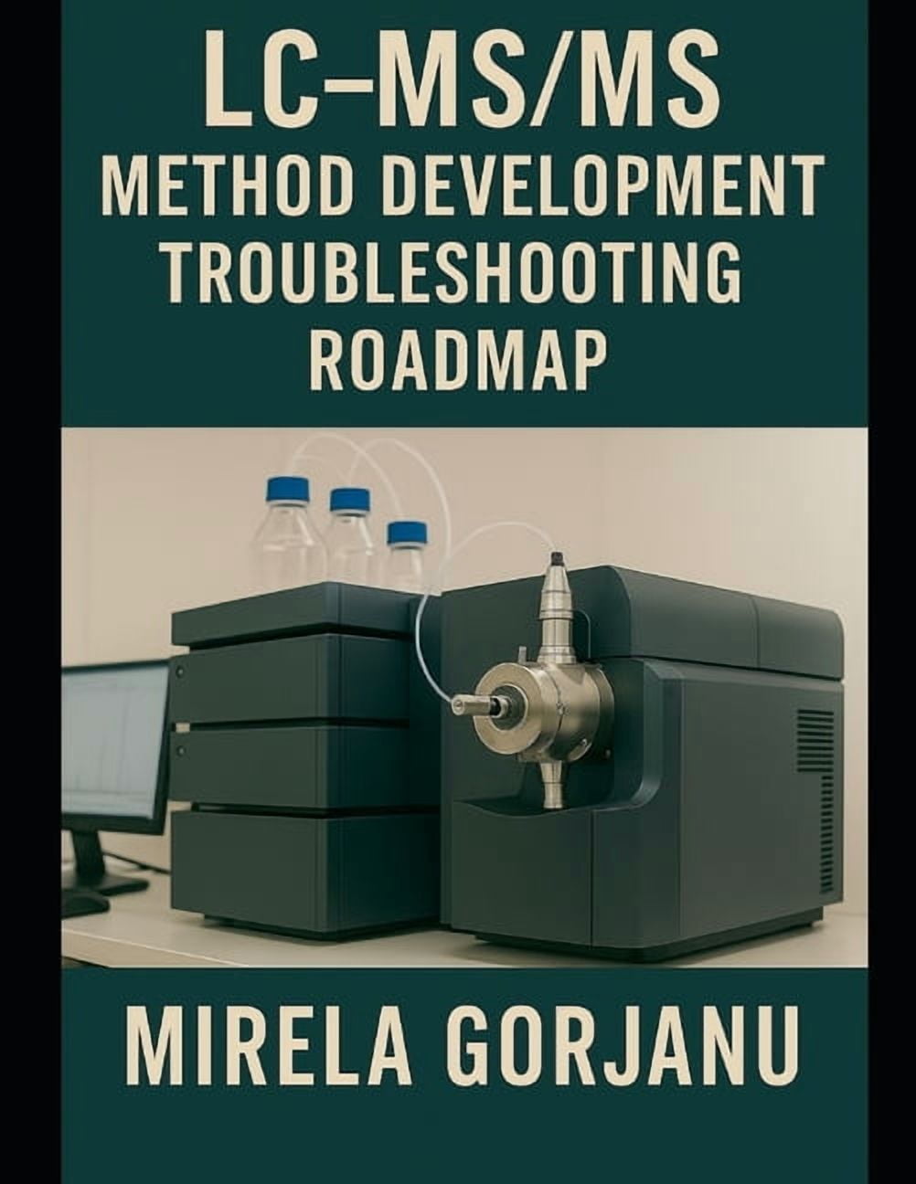 Pharmaceutical Industry LC-MS/MS Method Development Troubleshooting Roadmap, Book 17, (Paperback)