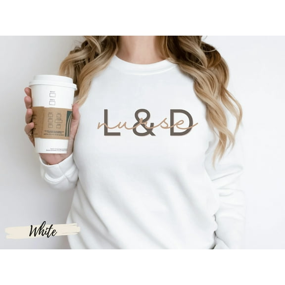 LD Nurse Sweatshirt,Labor and Delivery Nurse Sweatshirt,Nurse Shirt, Labor And Delivery Nurse Sweatshirt, RN Gift, Nursing School Grad