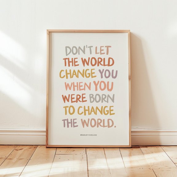 LDS Wall Art Brad Wilcox General Conference Quote Dont Let The World Change You, Stretched Canvas 8x10in