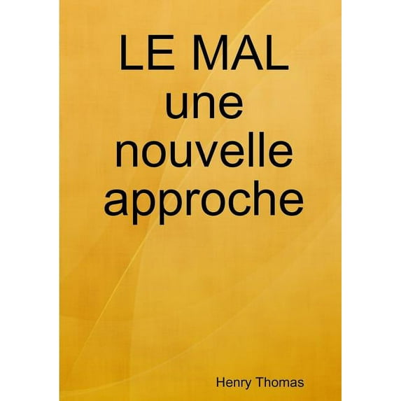LE MAL une nouvelle approche, (Paperback)