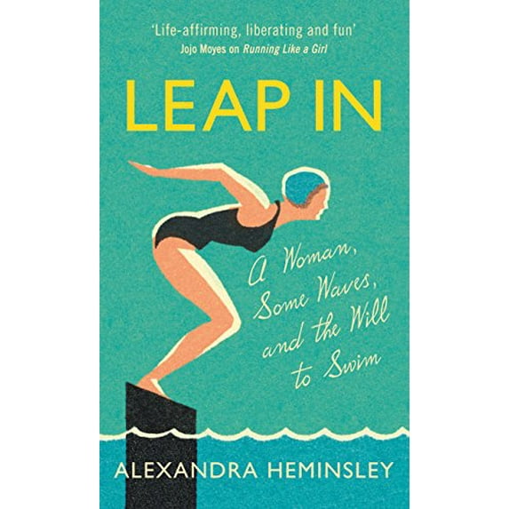 Pre-Owned Leap In: A Woman, Some Waves, and the Will to Swim Hardcover