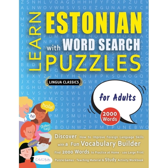 LEARN ESTONIAN WITH WORD SEARCH PUZZLES FOR ADULTS - Discover How to Improve Foreign Language Skills with a Fun Vocabula, (Paperback)