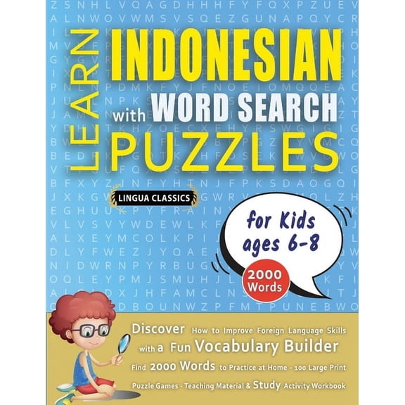 LEARN INDONESIAN WITH WORD SEARCH PUZZLES FOR KIDS 6 - 8 - Discover How to Improve Foreign Language Skills with a Fun Vo, (Paperback)