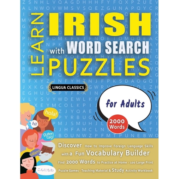 LEARN IRISH WITH WORD SEARCH PUZZLES FOR ADULTS - Discover How to Improve Foreign Language Skills with a Fun Vocabulary , (Paperback)