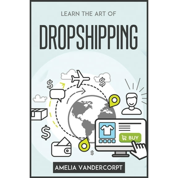 Learn the Art of Dropshipping, (Paperback)