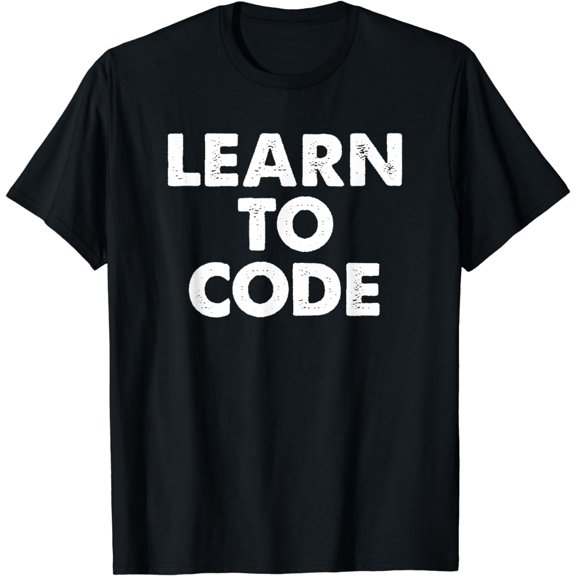 LEARN TO CODE Funny Coding Programming Politics Meme Sarcasm T-Shirt
