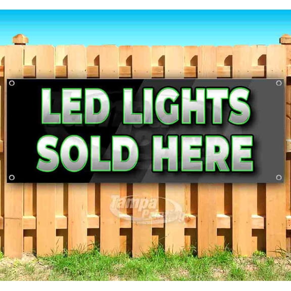 LED Lights Sold Here 13 oz Vinyl Banner With Metal Grommets