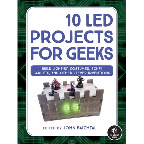 10 Led Projects for Geeks: Build Light-Up Costumes, Sci-Fi Gadgets, and Other Clever Inventions (Paperback)