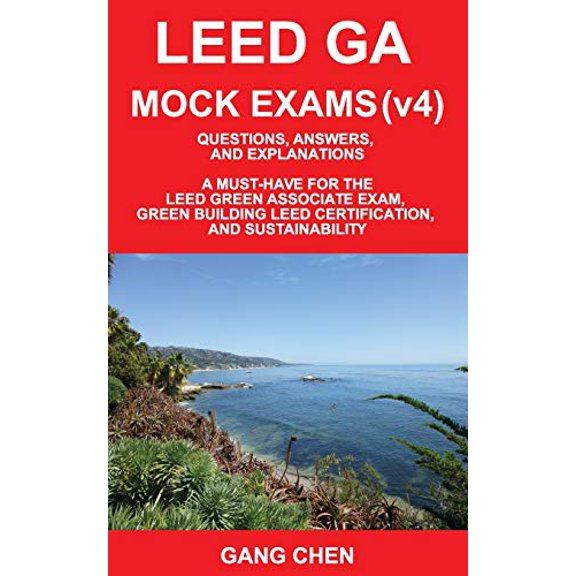 Pre-Owned Leed Ga Mock Exams (Leed V4): Questions, Answers, and Explanations: A Must-Have for the Leed Green Associate Exam, Green Building Leed Certification (Paperback) 1612650198 9781612650197