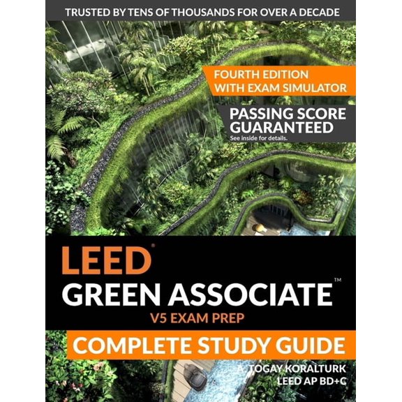 LEED Green Associate V5 Exam Prep Complete Study Guide (Fourth Edition) - With Exam Simulator, (Paperback)