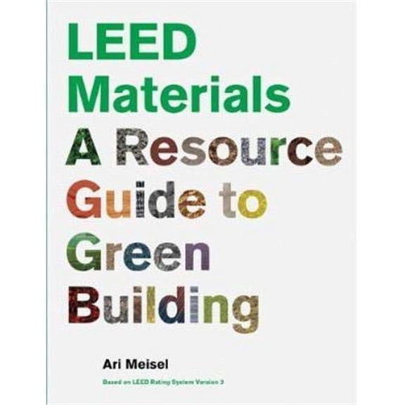 Pre-Owned LEED Materials: A Resource Guide to Green Building (Paperback) 1568988850 9781568988856