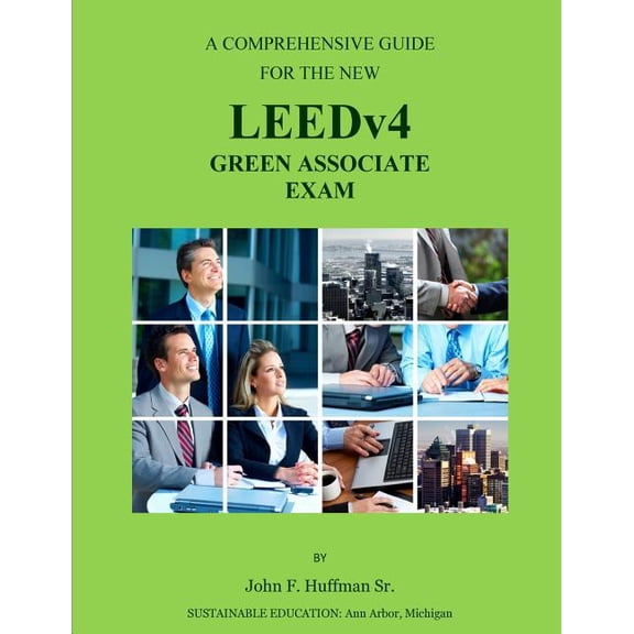 LEEDv4 Exam Study Guide: LEEDv4 Green Associate Exam Prep, (Paperback)