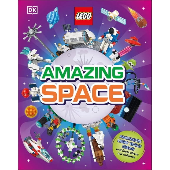 Lego Amazing Space: Fantastic Building Ideas and Facts about Our Amazing Universe, (Hardcover)