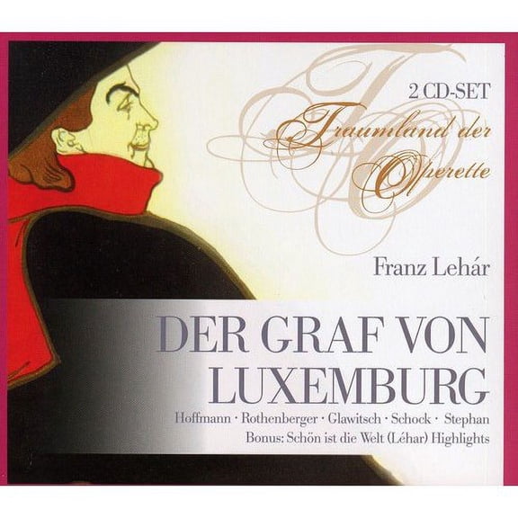 LEHR: DER GRAF VON LUXENBURG; SCHON IST DIE WELT