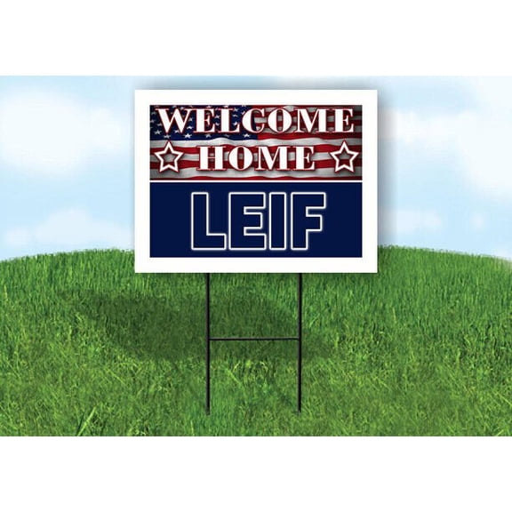 LEIF WELCOME HOME FLAG 18 in x 24 in Yard Sign Road Sign with Stand