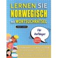 thumbnail image 1 of LERNEN SIE NORWEGISCH MIT WORTSUCHRÄTSEL FÜR ANFÄNGER - Entdecken Sie, Wie Sie Ihre Fremdsprachenkenntnisse Mit Einem Lustigen Vokabeltrainer Verbessern Können - Finden Sie 2000 Wörter Um Zuhause Zu Ü, 1 of 1
