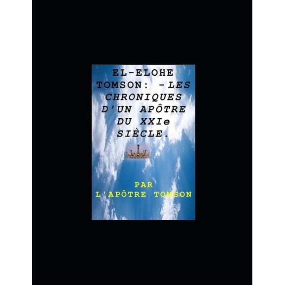 LES CHRONIQUES D'UN APÔTRE DU XXIe SIÈCLE., (Paperback)