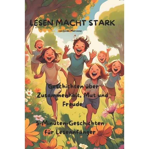 Lesen Macht Stark - Wort Fr Wort Ein Ab LESEN MACHT STARK - Geschichten ber Zusammenhalt, Mut und Freude: 5-Minuten-Geschichten fr Leseanfnger, (Paperback)