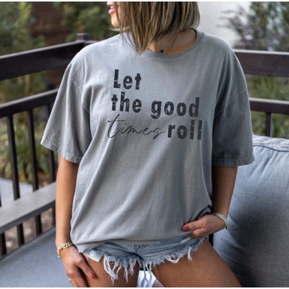 LET THE GOOD TIMES ROLL Garment Dyed Graphic T-Shirt