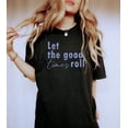 thumbnail image 1 of LET THE GOOD TIMES ROLL Garment Dyed Graphic T-Shirt, 1 of 8