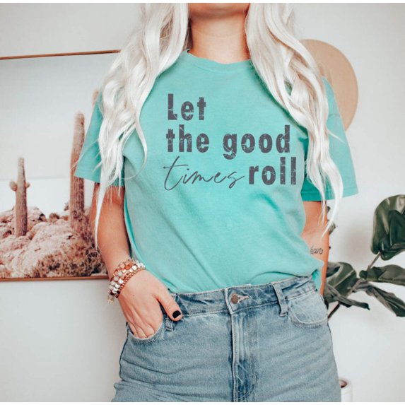 LET THE GOOD TIMES ROLL Garment Dyed Graphic T-Shirt