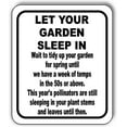 thumbnail image 1 of LET YOUR GARDEN SLEEP IN Aluminum Composite Sign, 8.5"x10", 1 of 2