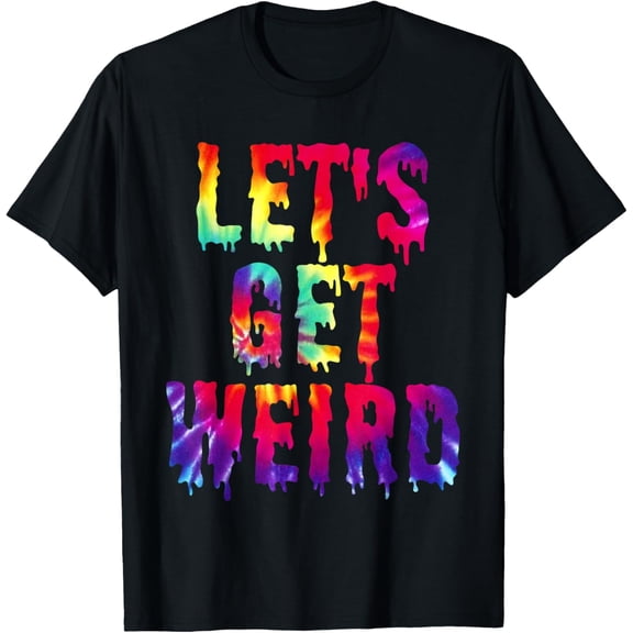 LETS GET WEIRD Shirt. Jumbo Colorful Trippy Get Weird T-Shirt